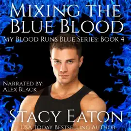 Mixing the Blue Blood: My Blood Runs Blue, Book 4 (Unabridged)