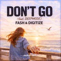 Don't Go (feat. Deepmode & Jules Mcdermott) [Radio Edit] - Single - Digitize & DAVE FASH