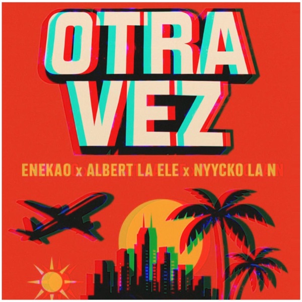 OTRA VEZ (feat. Albert La L & NYYCKO LA N)