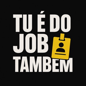 Tu É do Job Também