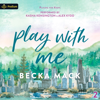 Play with Me - Becka Mack