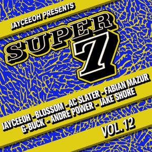 Jayceeoh Presents SUPER 7, Vol. 12 (DJ Mix)