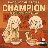 Champion (feat. hopoutyoshino) - Single - BadGuy The Artist