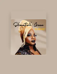 收听 Shantrell Green、观看音乐视频、阅读小传、查看巡演日期等 ！