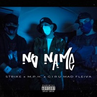 No Name - Single - M.P.H., Strike & Giru Mad Fleiva