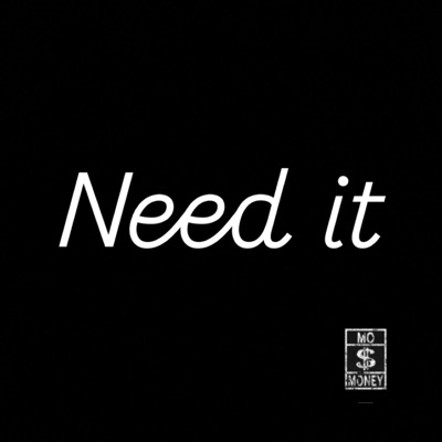 Need It - Single