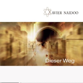 Dieser Weg (Radio - Edit) Xavier Naidoo