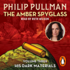 The Amber Spyglass: His Dark Materials 3 - Philip Pullman