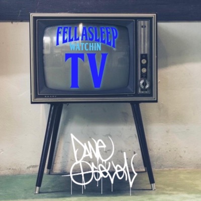 Fell Asleep Watchin Tv - Single