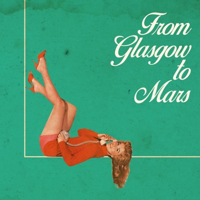 From Glasgow to Mars (feat. Calum Cummins & Laura Jane Wilkie) [PCPQ remix] - Single