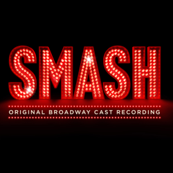 SMASH (Original Broadway Cast Recording) - Marc Shaiman, Scott Wittman &amp; Robyn Hurder Cover Art