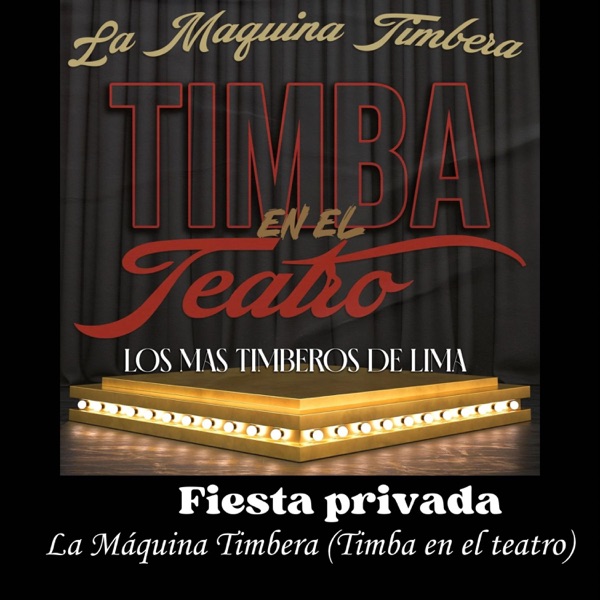 La Máquina Timbera“Fiesta Privada”(Timba en el Teatro) [Live]