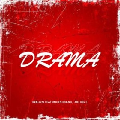 Drama (feat. Uncen Iriano & MC Big E) - Single