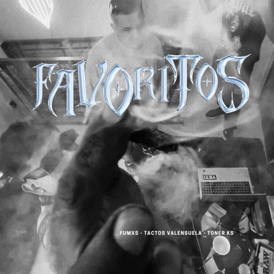 Favoritos (feat. Fmxs & Tactos Valensuela) - Single