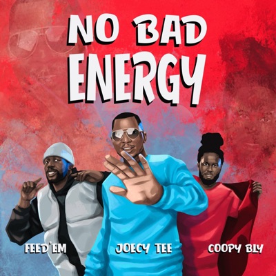 No Bad Energy (feat. Coopy Bly & Feed’em) - Single