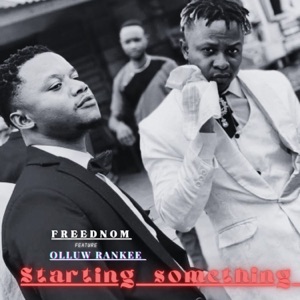 Starting Something (feat. Oluwa Rankee)