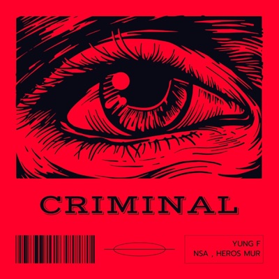 CRIMINAL (feat. NSA & HEROS MUR) - Single