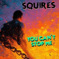 You Can't Stop Me - Single - SQUIRES