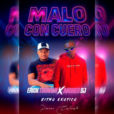 MALO CON CUERO (VEAN VE) (feat. ERICK TSUNAMI) - Single
