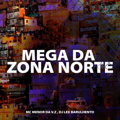 Mega da Zona Norte (feat. MC Menor da VZ) - Single