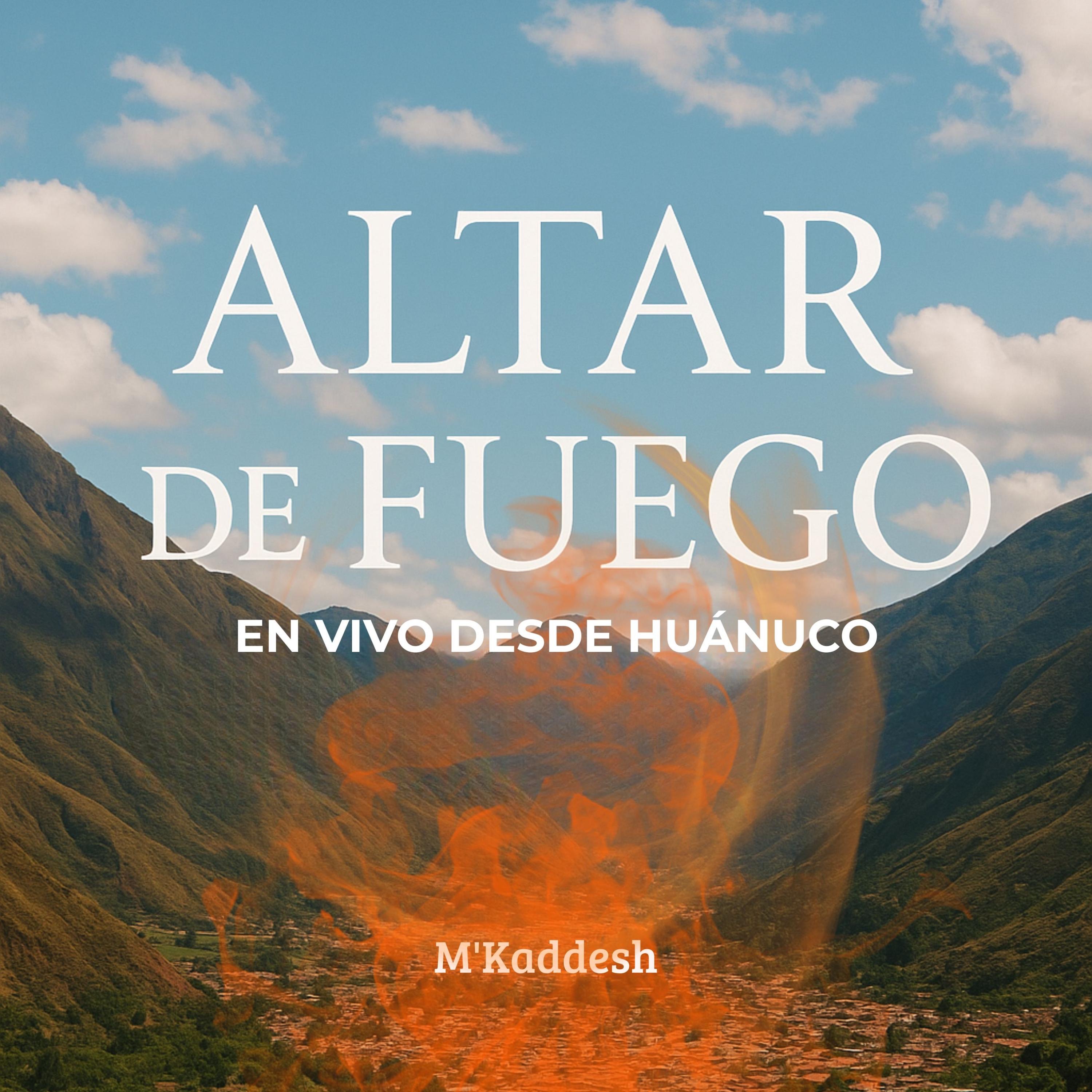Altar de Fuego En Vivo desde Huánuco