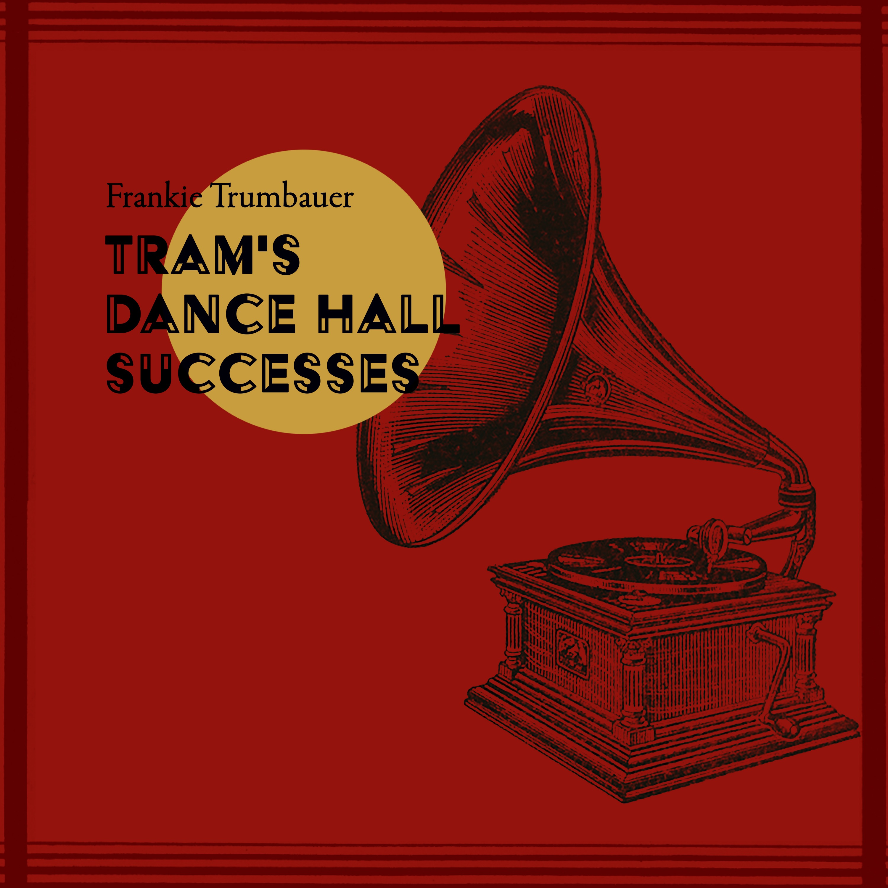 Tram's Dance Hall Successes
