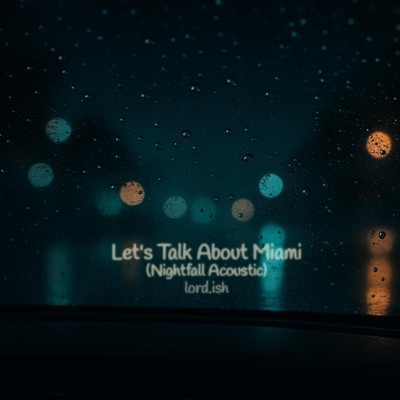 Let's Talk About Miami (Nightfall Acoustic) - Single