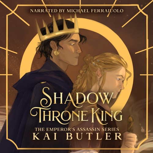 Shadow Throne King: Emperor's Assassin, Book 3 (Unabridged) cover