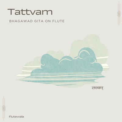 Tattvam - Bhagawad Gita on Flute