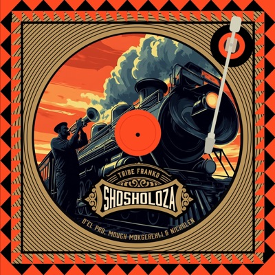 Shosholoza (iStimela) (feat. Mough Mokgerehli, Nicholen & d’elpro) - Single