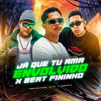 Ja Que Tu Ama Envolvido X Beat Fininho (Remix) - Single - TESOURO RARO