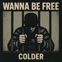 Colder (Wanna Be Free) - Single - Can It Get Any Colder