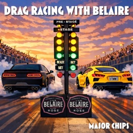 Drag Racing With Belaire (feat. Major Chips) Universal Belaire Sippers