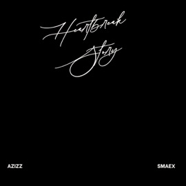 Heartbreak Story SmAeX & Azizz