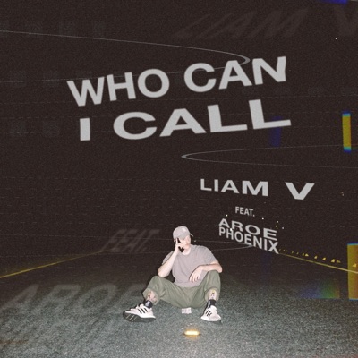 Who Can I Call (feat. Aroe Phoenix) - Single