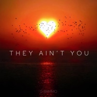 They Ain't You - Single - G Bammo