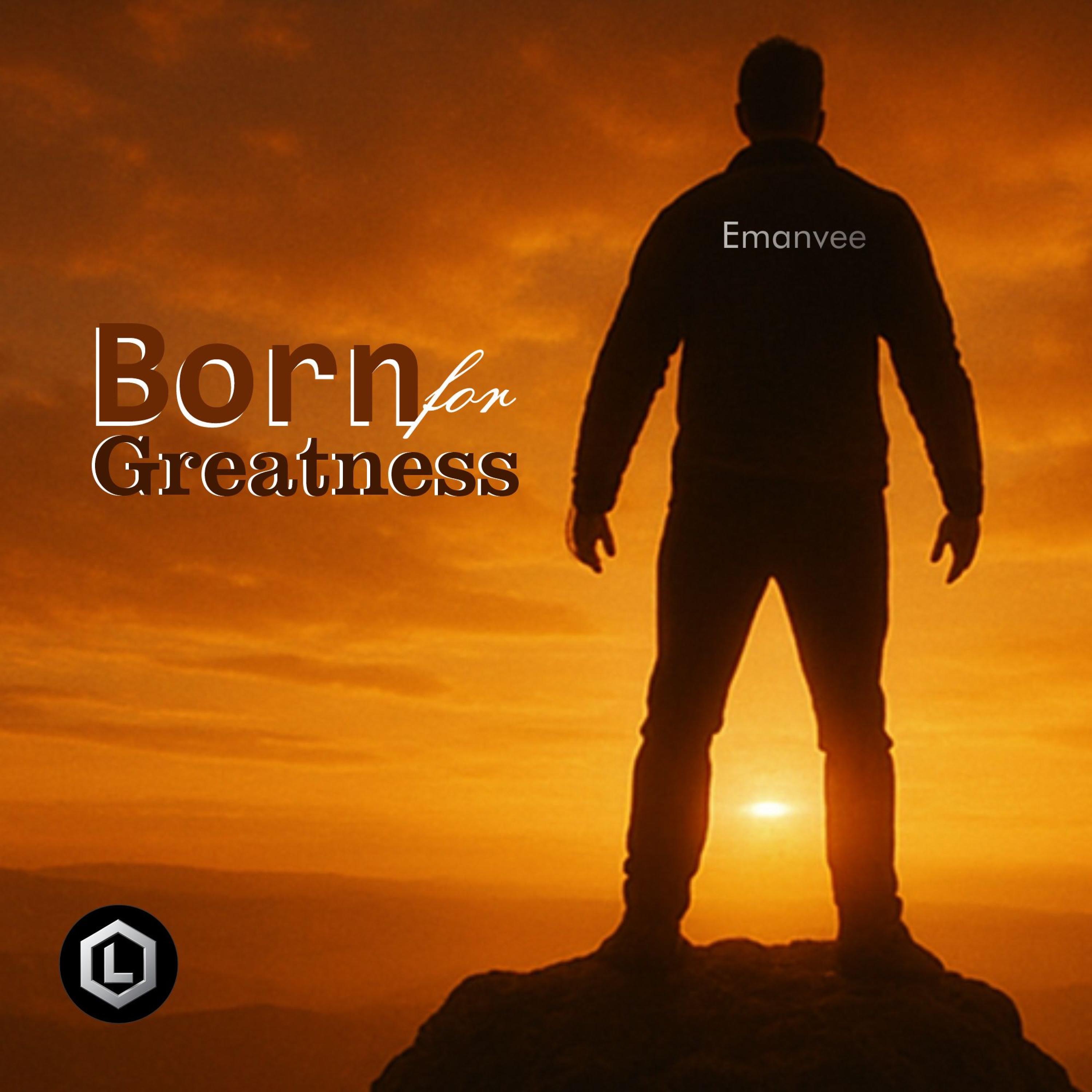 Born for Greatness