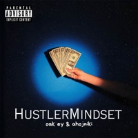 HustlerMindset - Single - oak ey & ahojniki