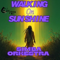 Walking on Sunshine (feat. Simba Orkestra) - Single - Cave Muzik