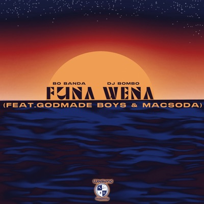 Funa Wena (feat. Dj Bombo, Godmade Boys & Macsoda) - Single