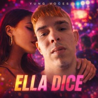 Ella Dice (feat. Yung Voces) - Single - YungVocesTV