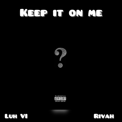 Keep it on me (feat. Rivah & Pena) - Single