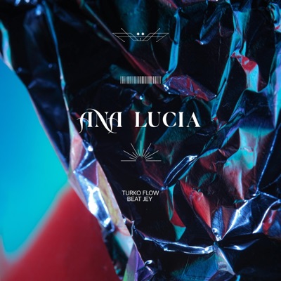 Ana Lucia (feat. Turko Flow) - Single