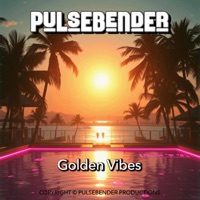 Golden Vibes - Single - Pulsebender