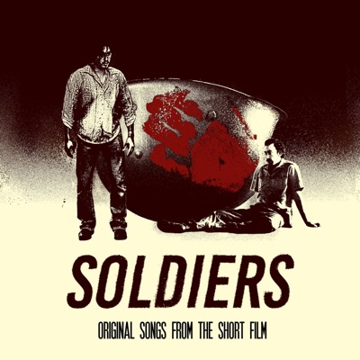 Soldiers (Original Songs from the Short Film) - Single
