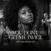 You Don't Get Me Twice (feat. Xyra) - SOUL ARCHIVE ROOM