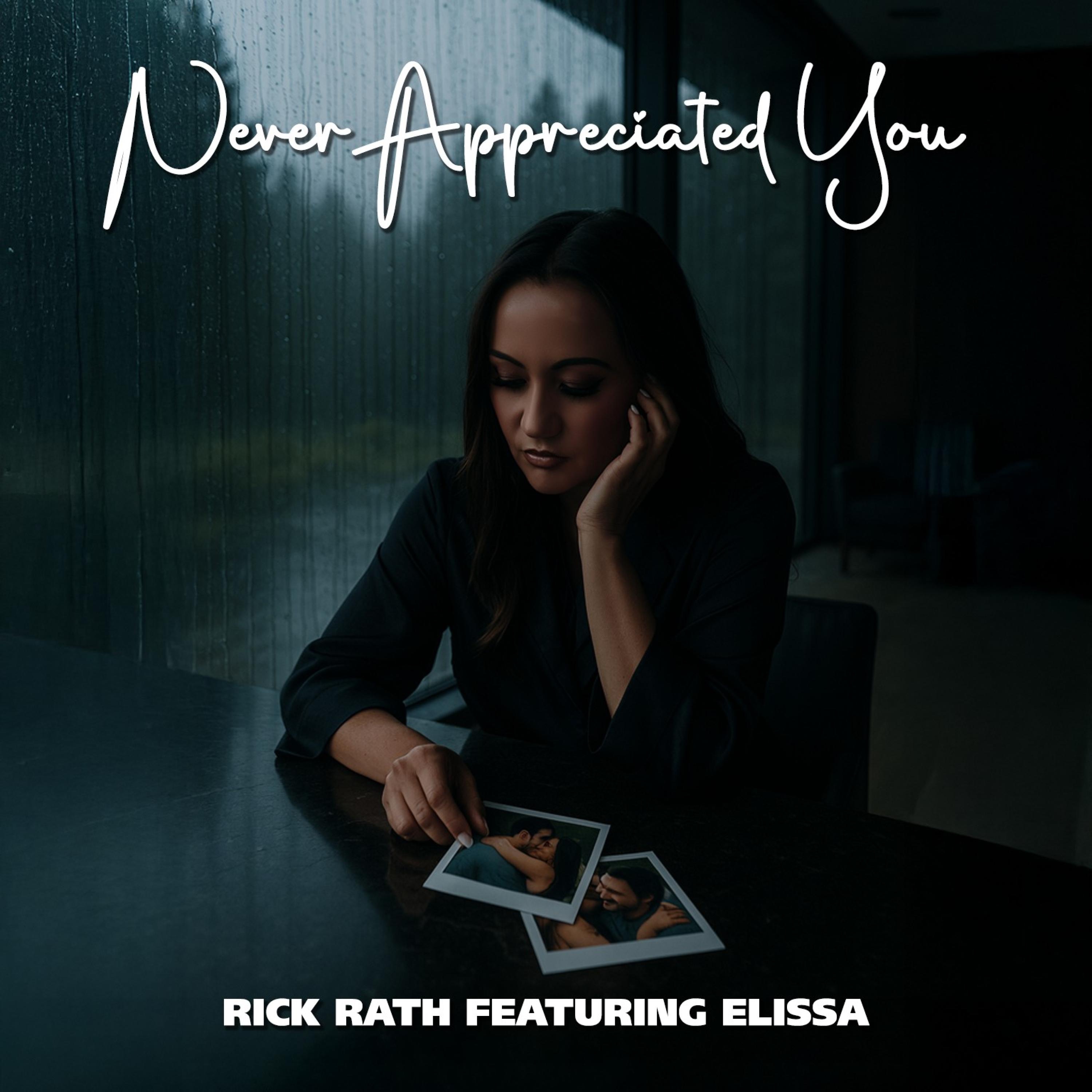 Rick Rath Featuring Elissa - Never Appreciated You