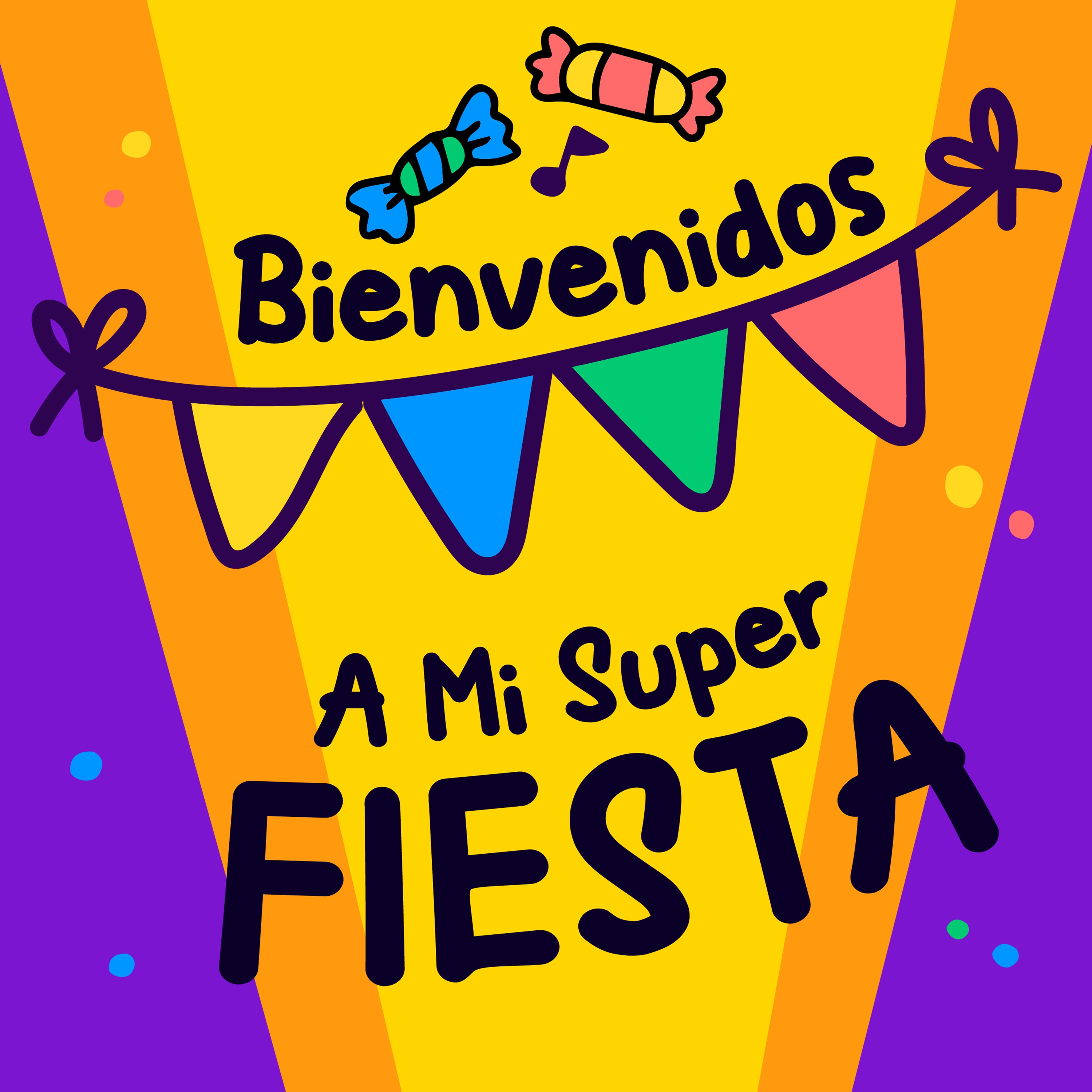 Bienvenidos A Mi Super Fiesta