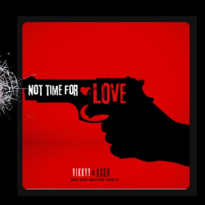 Not Time for Love (feat. Kash) - Single