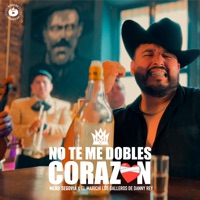 No Te Me Dobles Corazón - Single - Meño Segovia & Mariachi Los Galleros De Danny Rey
